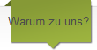 Warum zu uns?